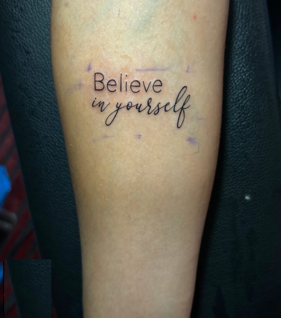 Believe in Yourself &ndash; A Confidence Boost quote tattoo ideas for men tattoo