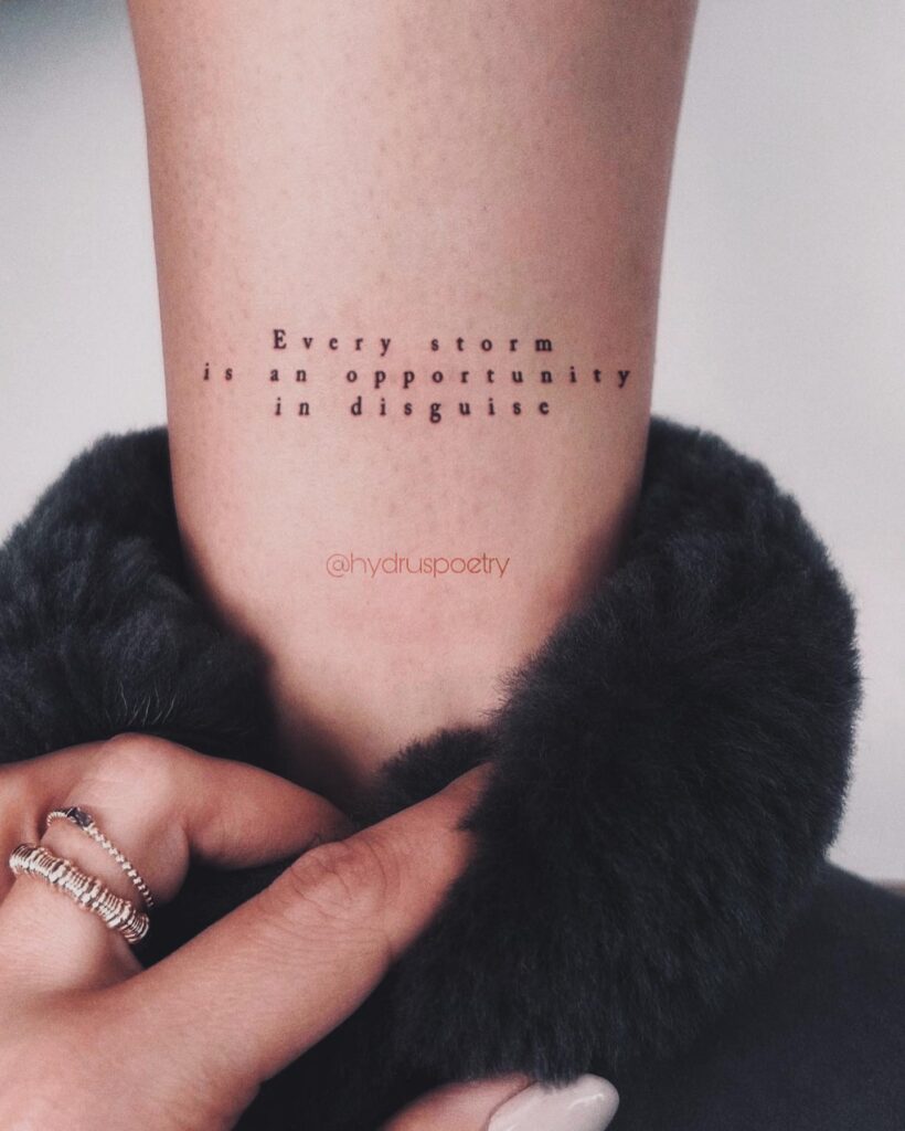 Every Storm Is an Opportunity in Disguise Quote Tattoo meaningful quote tattoos for women tattoo