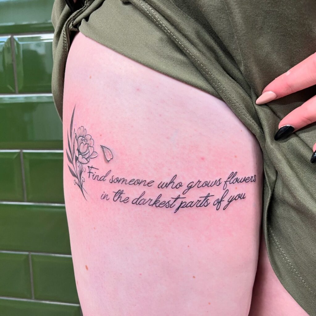 Find Someone Who Grows Flowers Quote Tattoo meaningful quote tattoos for women tattoo