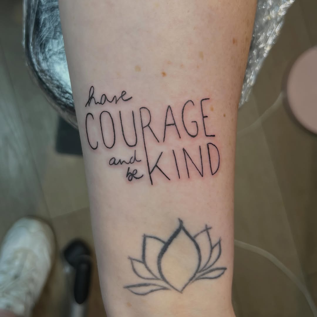 Have Courage and Be Kind Tattoo meaningful word tattoos tattoo