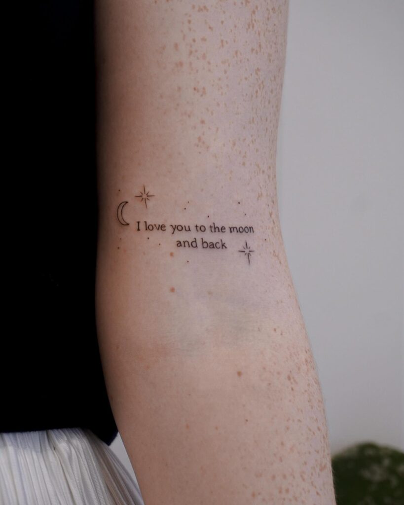 I Love You to the Moon and Back Quote Tattoo meaningful quote tattoos for women tattoo