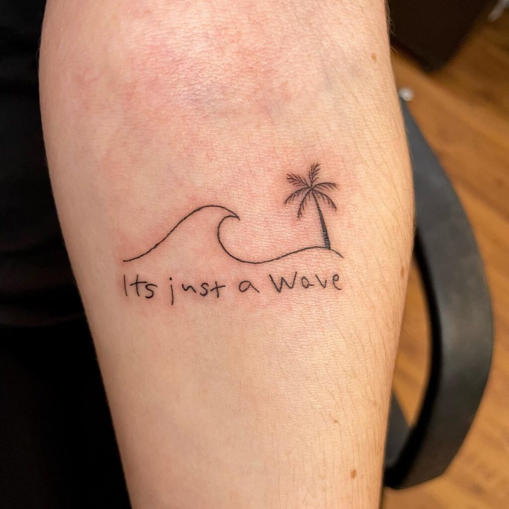 It&rsquo;s Just a Wave &ndash; Embracing Life&rsquo;s Ups and Downs quote tattoo ideas for men tattoo