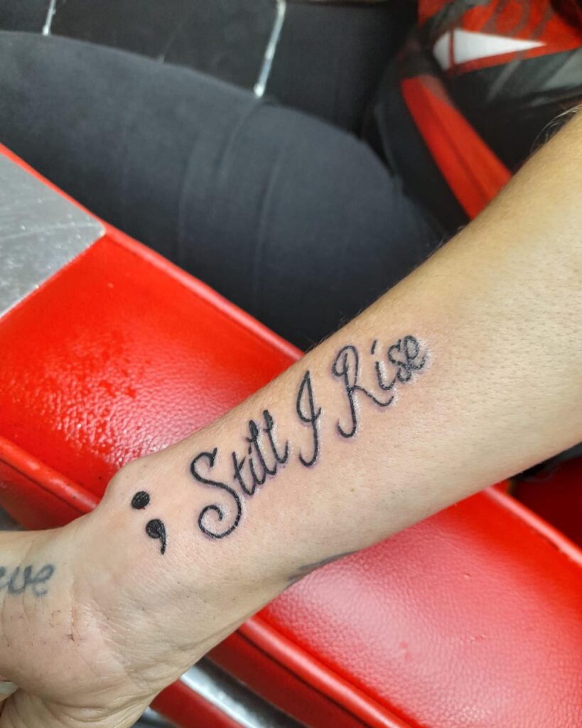&ldquo;Still I Rise&rdquo; Semi-Colon Tattoo meaningful semicolon tattoo ideas tattoo