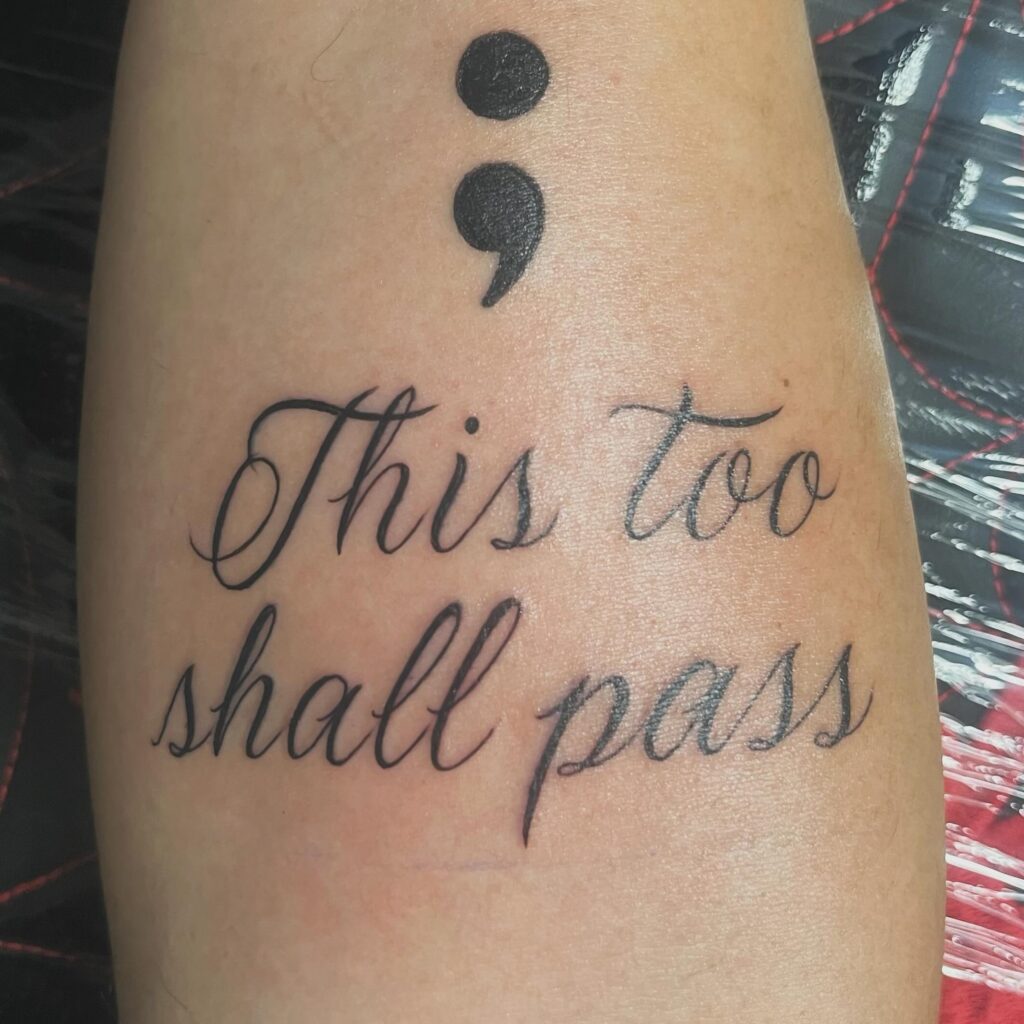 &ldquo;This Too Shall Pass&rdquo; Semi-Colon Tattoo meaningful semicolon tattoo ideas tattoo