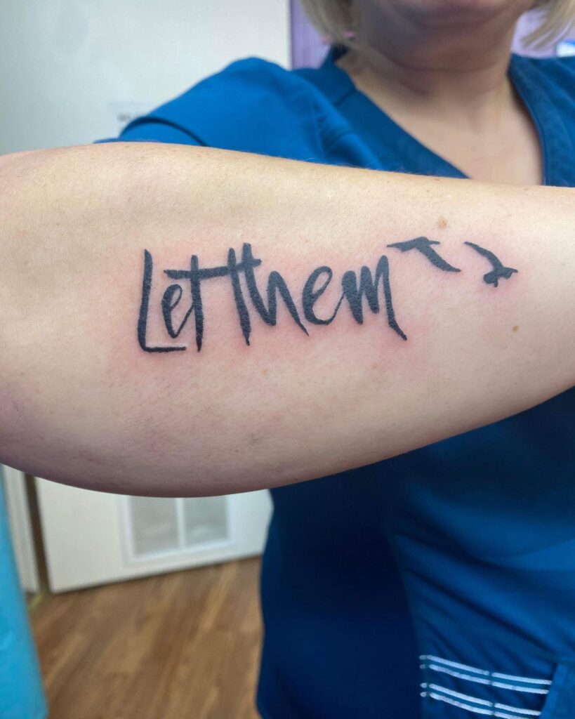 Let Them Playful Script Tattoo let them tattoo ideas self expression tattoo