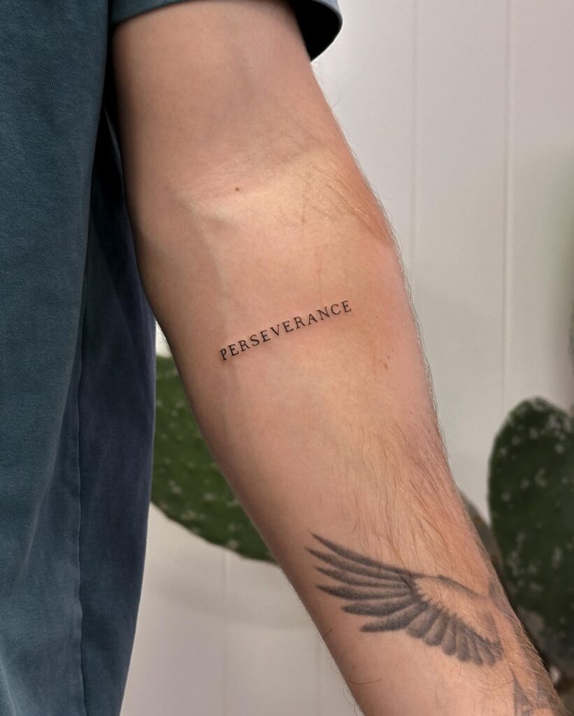 Perseverance &ndash; A Simple but Powerful Reminder quote tattoo ideas for men tattoo