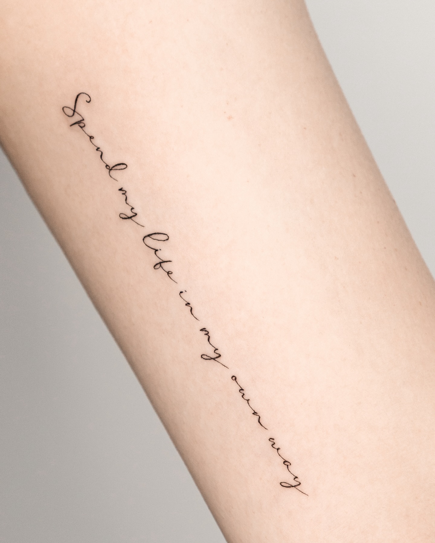 Spend My Life in My Own Way Tattoo meaningful word tattoos tattoo