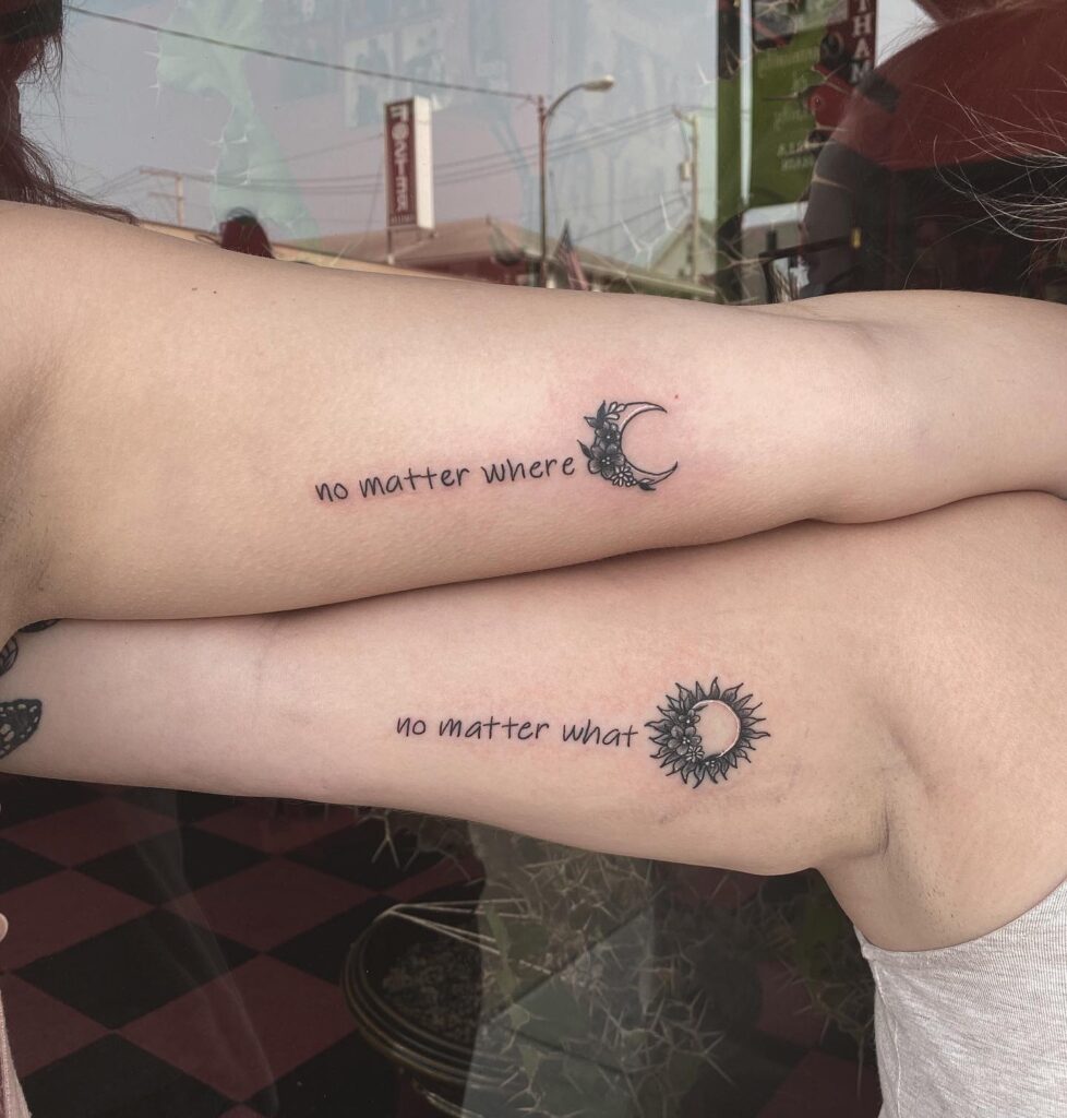 Sun and Moon “No Matter What, No Matter Where” Best Friend Tattoos matching best friend tattoos tattoo