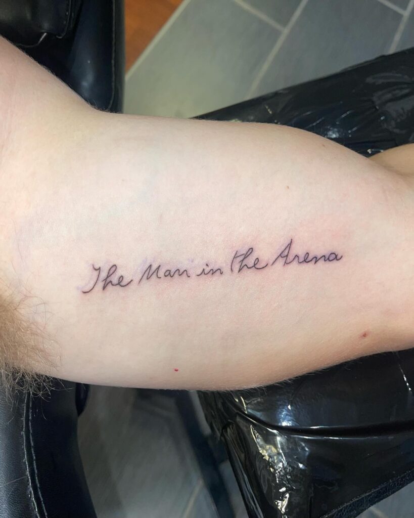 The Man in the Arena &ndash; Embrace Courage quote tattoo ideas for men tattoo