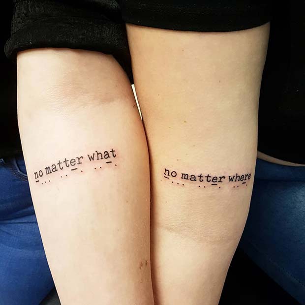 No Matter What & No Matter Where Friend Tattoos Tattoo on skin